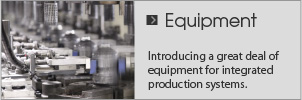 Equipment Introducing a great deal of equipment for integrated production sustems.